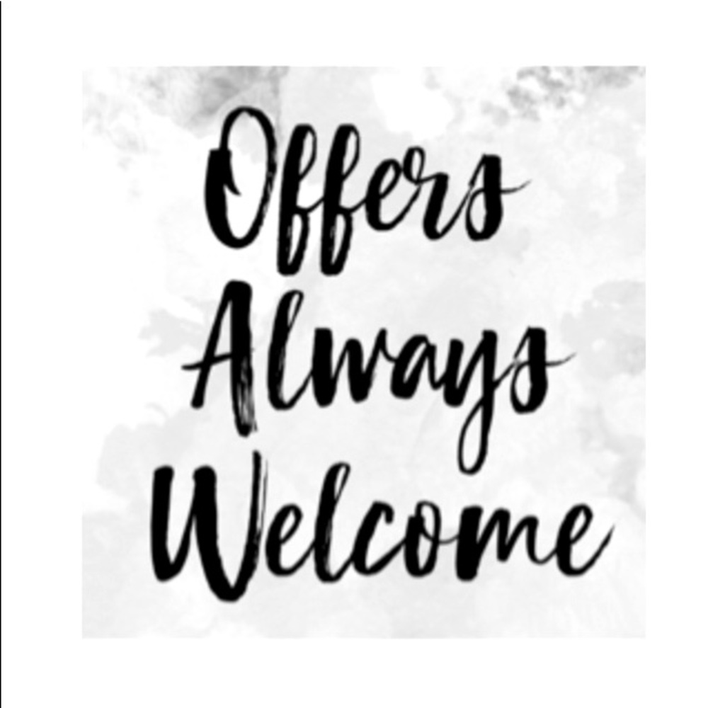 Offers Always Welcome